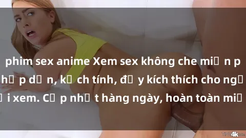 phim sex anime Xem sex không che miễn phí - Những clip sex hấp dẫn, kịch tính, đầy kích thích cho người xem. Cập nhật hàng ngày, hoàn toàn miễn phí, độ phân giải cao.