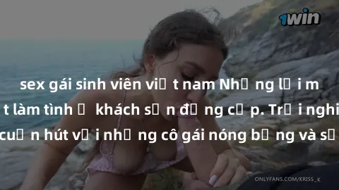 sex gái sinh viên việt nam Những lời mời bí mật: Gái Việt làm tình ở khách sạn đẳng cấp. Trải nghiệm độc đáo và cuốn hút với những cô gái nóng bỏng và sẵn lòng thỏa mãn mọi nhu cầu của bạn.