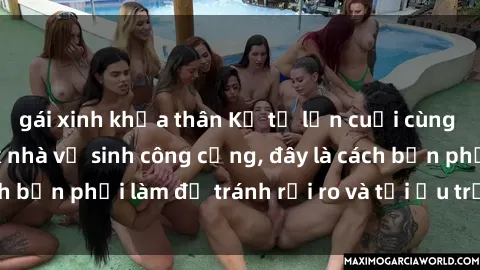 gái xinh khỏa thân Kể từ lần cuối cùng bạn thực hành sex nhà vệ sinh công cộng, đây là cách bạn phải làm để tránh rủi ro và tối ưu trải nghiệm.