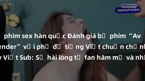 phim sex hàn quốc Đánh giá bộ phim “Avatar: The Last Airbender” với phụ đề tiếng Việt chuẩn chỉnh từ nhóm Jav Việt Sub: Sự hài lòng từ fan hâm mộ và những điểm đáng chú ý trong bộ phim.