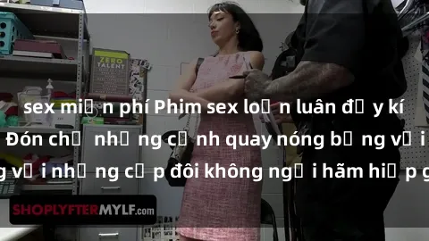 sex miễn phí Phim sex loạn luân đầy kích thích không che - Đón chờ những cảnh quay nóng bỏng với những cặp đôi không ngại hãm hiếp gia đình trong lòng