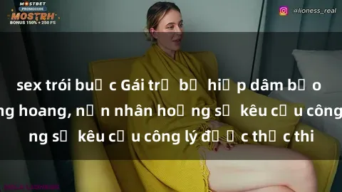 sex trói buộc Gái trẻ bị hiếp dâm bạo lực trong khu rừng hoang, nạn nhân hoảng sợ kêu cầu công lý được thực thi